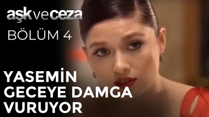 Yasemin Geceye Damga Vuruyor | Aşk ve Ceza 4. Bölüm