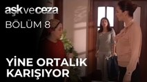Yine Ortalık Karışıyor | Aşk ve Ceza 8. Bölüm