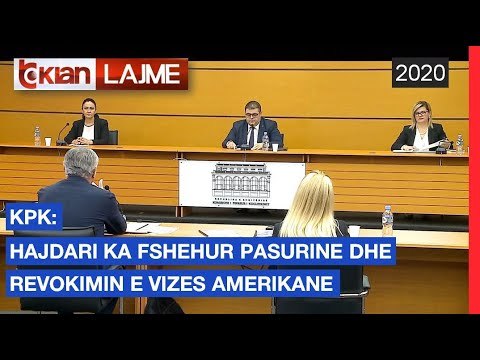 KPK: Hajdari ka fshehur pasurine dhe revokimin e vizes amerikane |Lajme-Klan
