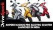 Ampere Magnus Pro Electric Scooter Launched In India | Prices, Specs, Features & Other Details