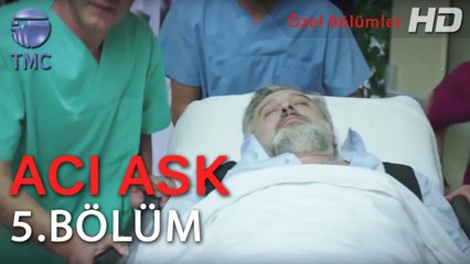 Acı Aşk - Ferman Bey Ölüyor mu? - 5. Bölüm