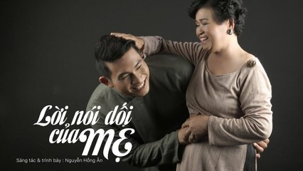 Nguyễn Hồng Ân - Lời Nói Dối Của Mẹ (Lyric Video)