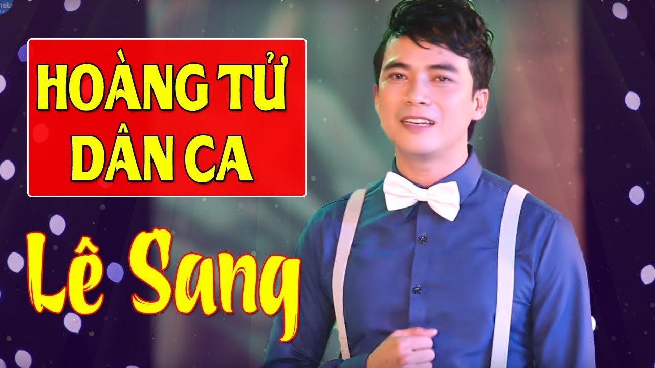 Hoàng Tử Dân Ca - Lê Sang  Mê Mẩn Với Giọng Hát Trữ Tình Ngọt Ngào Da Diết