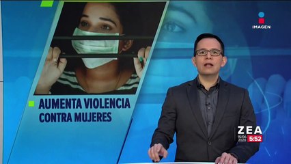 Aumenta entre el 20% y 30% la violencia contra las mujeres por aislamiento