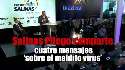 Salinas Pliego comparte cuatro mensajes ‘sobre el maldito virus’