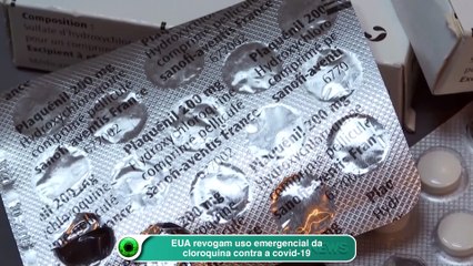 EUA revogam uso emergencial da cloroquina contra a covid-19
