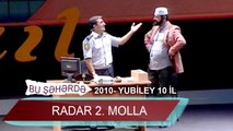 Bu sheherde  2010  Yubiley 10 il  Radar 2 Molla