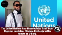F78NEWS: Nigerian Musician, D'Banj, Not Our Ambassador, Says United Nations.