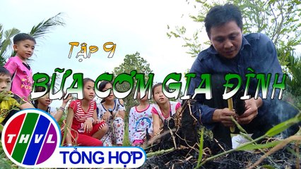 Tinh hoa bếp Việt: Ẩm thực xứ cù lao - Tập 9 - Bữa cơm gia đình