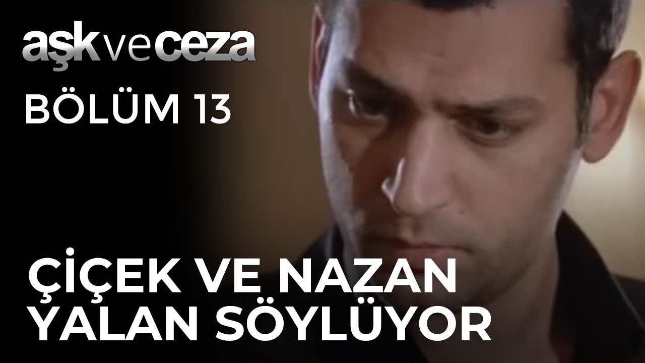 Çiçek ve Nazan, Savaş'a Yalan Söylüyor | Aşk ve Ceza 13. Bölüm