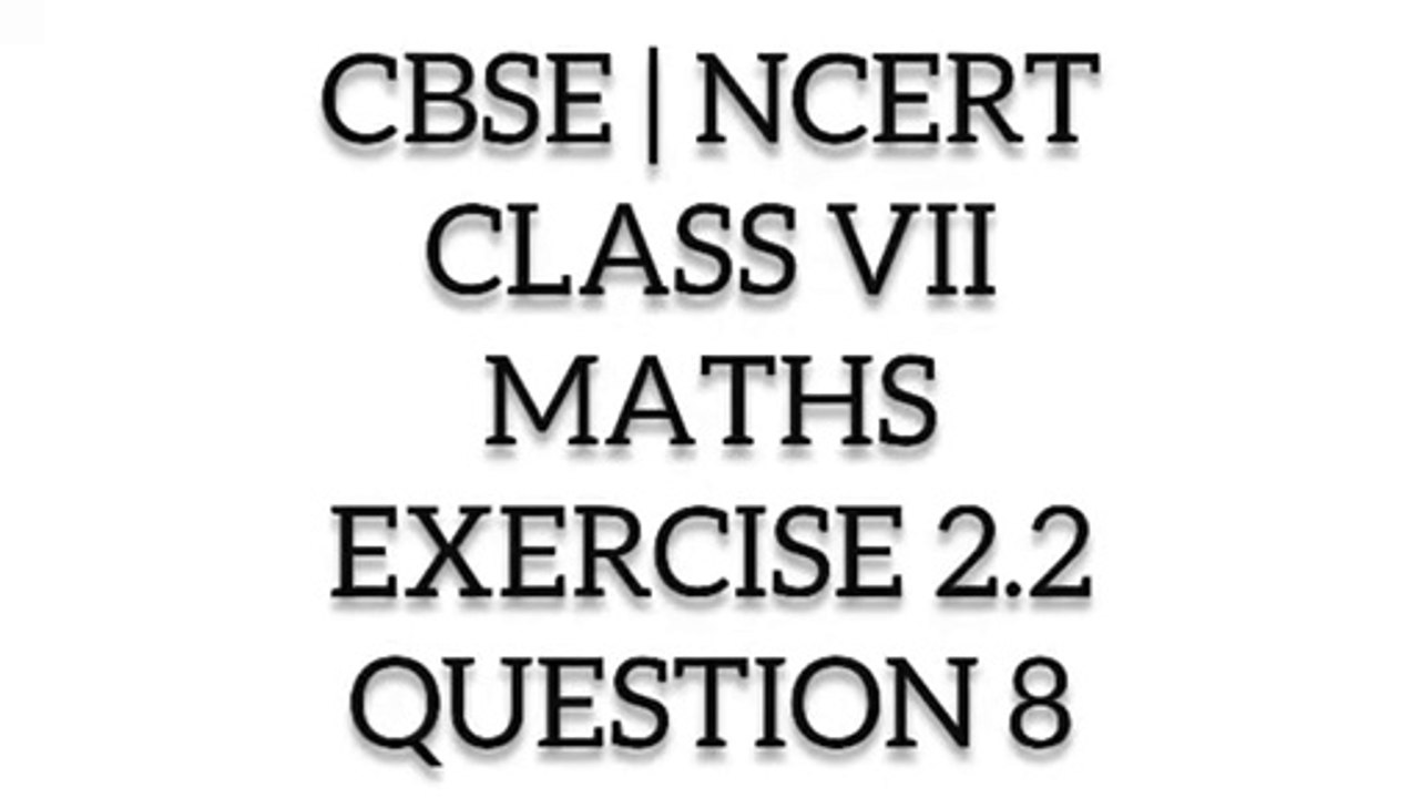 CBSE | NCERT | CLASS 7 | MATHS | EXERCISE 2.2 | QUESTION 8 I solutions of cbse class 7 maths