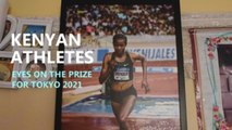 Kenyan athletes: Eyes on the prize for Tokyo 2021