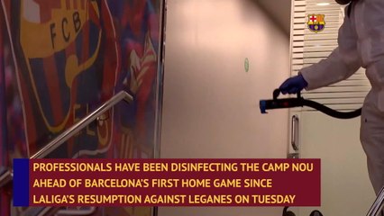 Barcelona disinfect Camp Nou ahead of first game since resumption