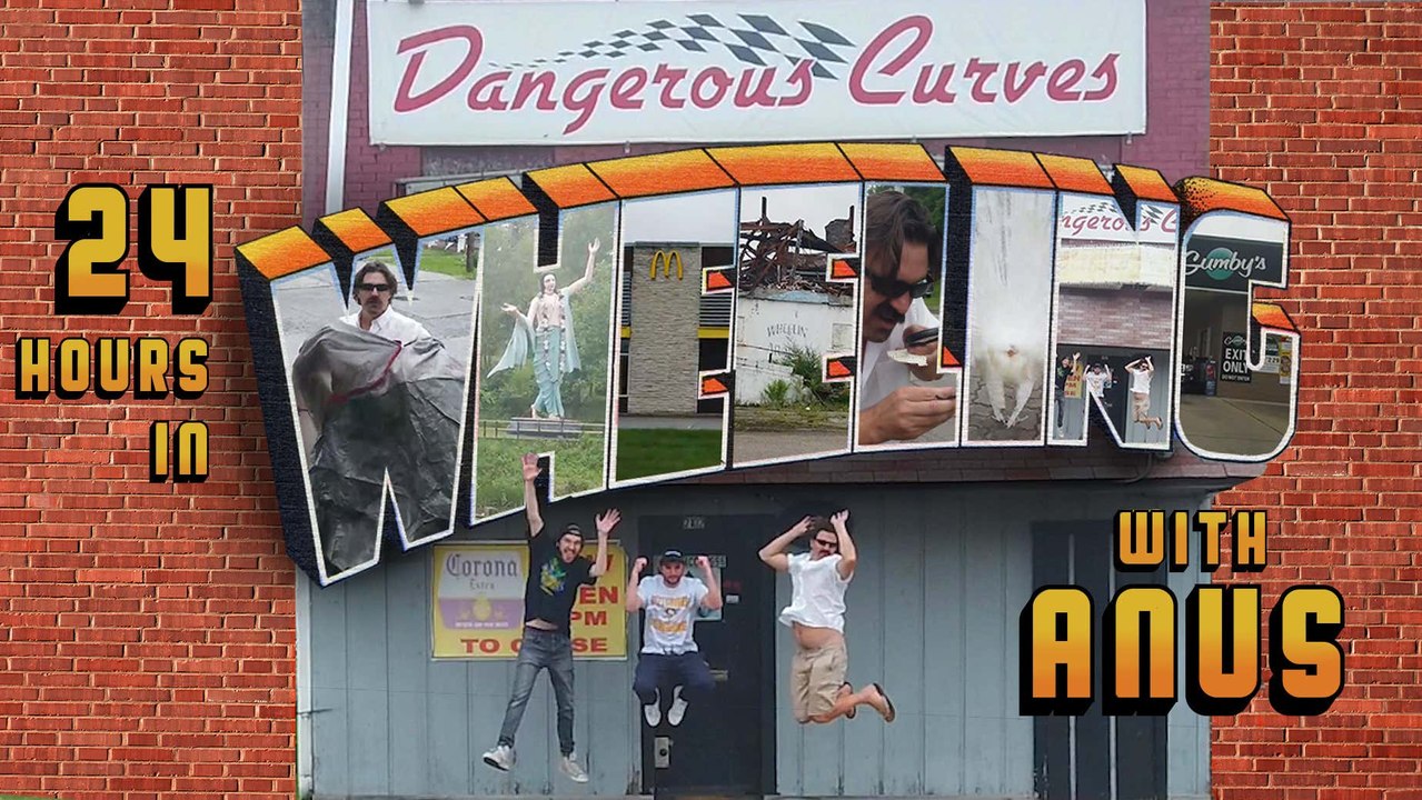 24 HOURS IN WHEELING WITH ANUS
