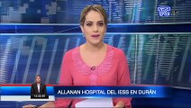 Realizan allanamiento en hospital del IESS de Durán por presunta corrupción