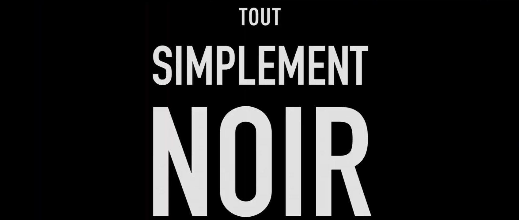 TOUT SIMPLEMENT NOIR (2020) Teaser VF - HD