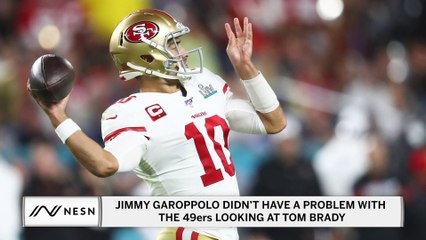Jimmy Garoppolo Didn't Have a Problem with the 49ers Looking at Tom Brady