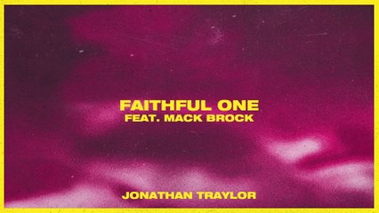 Jonathan Traylor - Faithful One