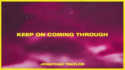 Jonathan Traylor - Keep On Coming Through (Audio)