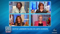 Landmark SCOTUS Ruling on LGBTQ Workers - The View