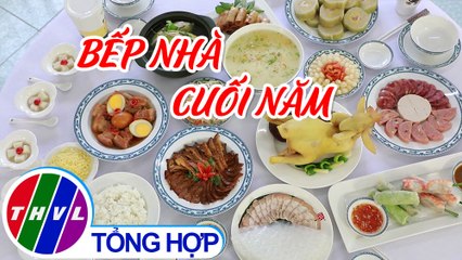 Tinh hoa bếp Việt: Bếp nhà cuối năm
