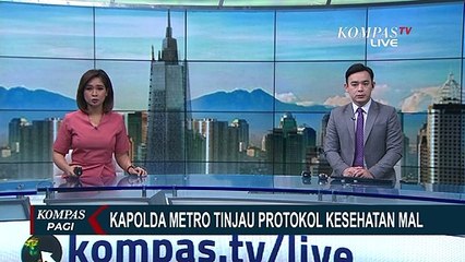 Kapolda Metro Jaya Tinjau Protokol Kesehatan di Gandaria City dan Pasar Tanah Abang