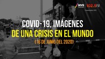 COVID-19, Imágenes de una crisis en el mundo 16 Junio 2020