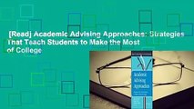 [Read] Academic Advising Approaches: Strategies That Teach Students to Make the Most of College