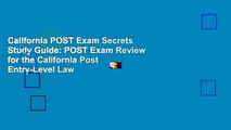 California POST Exam Secrets Study Guide: POST Exam Review for the California Post Entry-Level Law