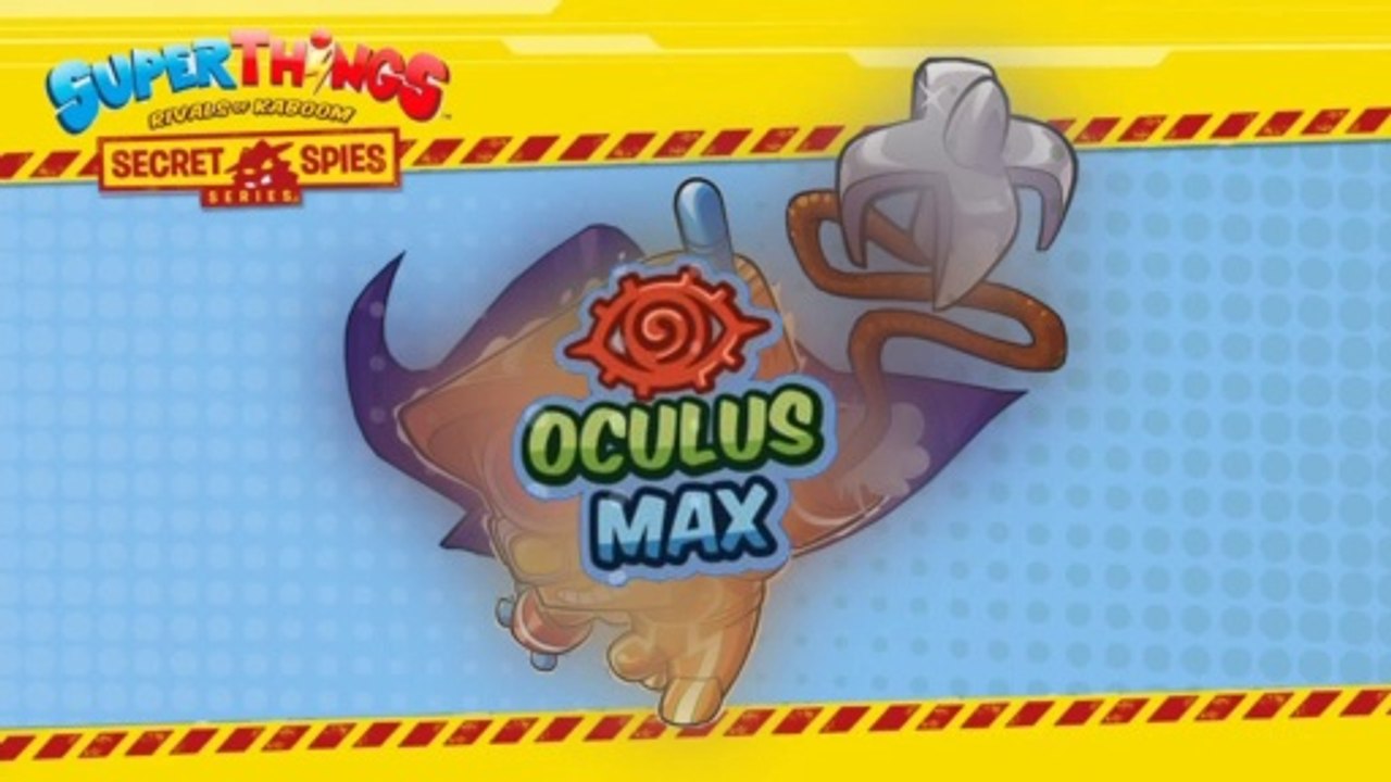 #SUPERTHINGS SECRET SPIES – Así es el ULTRA RARO OCULUS MAX - By CARA BIN BON BAND
