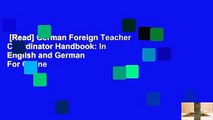 [Read] German Foreign Teacher Coordinator Handbook: In English and German  For Online