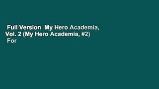 Full Version  My Hero Academia, Vol. 2 (My Hero Academia, #2)  For Kindle