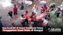 Dua Anak SD di Cisaat Sukabumi Tewas Tenggelam Saat Main di Sungai