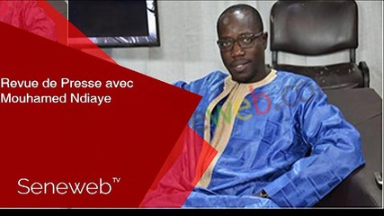 Revue de Presse du 17 Juin 2020 avec Mouhamed Ndiaye