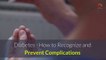 Diabetes - How to Recognize and Prevent Complications[diabetes control tips]