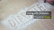 Living with Diabetes - Most essential Practical Steps, [living with diabetes stories]