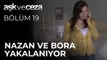Nazan Ve Bora Yakalanıyor | Aşk ve Ceza 19. Bölüm