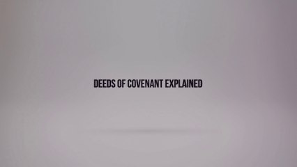 Deeds of Covenant Explained
