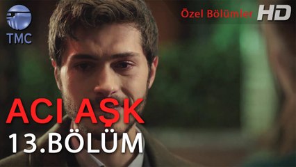Acı Aşk - Ali, Melek'e Annesinin Yaşadığını Söylüyor - 13. Bölüm