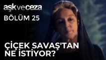 Çiçek, Savaş'tan Çocuğu Olmasını mı İstiyor? | Aşk ve Ceza 25.Bölüm