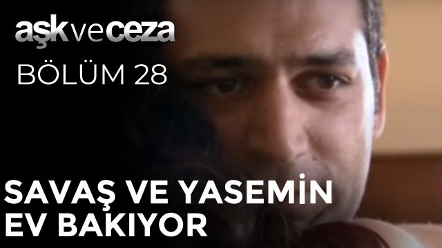 Savaş ve Yasemin Ev Bakıyor | Aşk ve Ceza 28. Bölüm