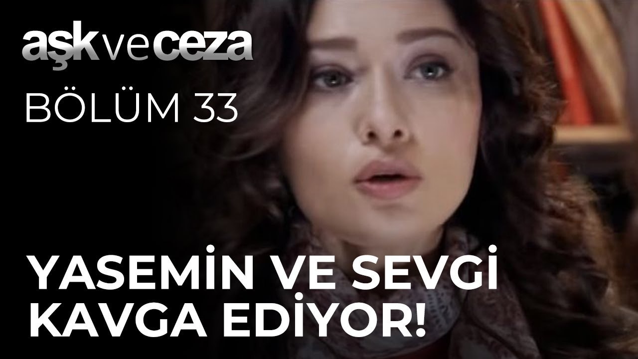 Yasemin ve Sevgi Kavga Ediyor! | Aşk ve Ceza 33. Bölüm