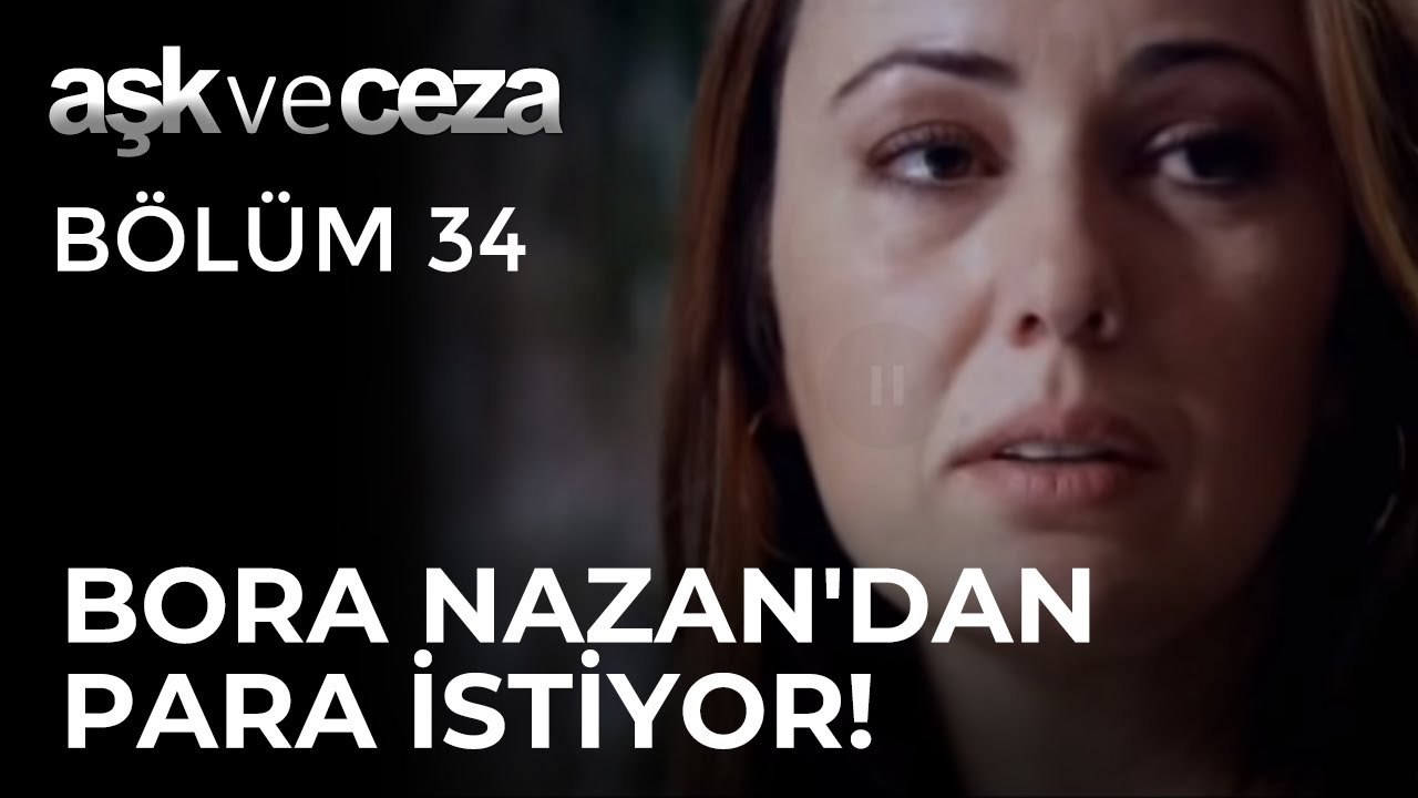 Bora, Nazan'dan Para İstiyor! | Aşk ve Ceza 34. Bölüm