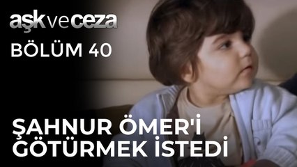Şahnur, Ömer'i Götürmek İstiyor! | Aşk ve Ceza 40. Bölüm