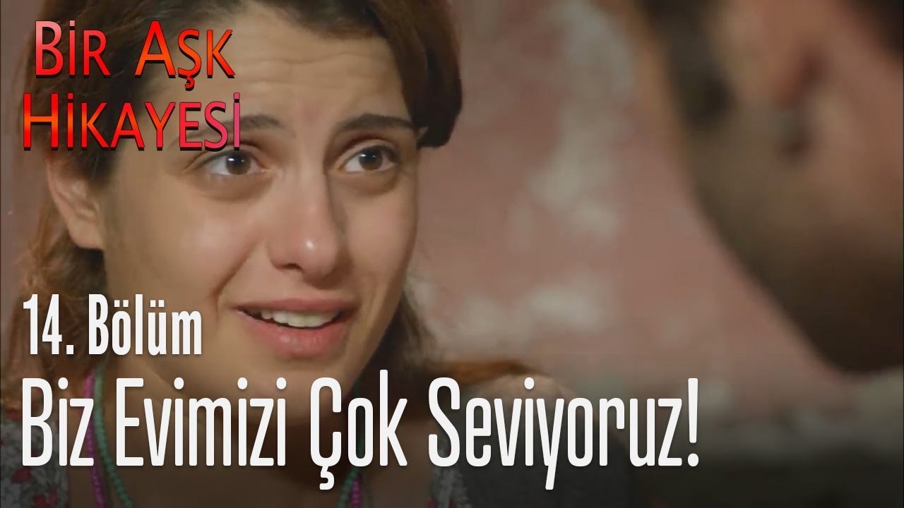 Biz evimizi çok seviyoruz - Bir Aşk Hikayesi 14. Bölüm