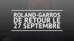 ATP - Roland-Garros de retour le 27 septembre