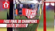 UEFA confirmó Fase Final de Champions Leagues en Lisboa
