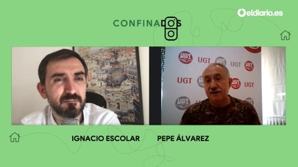 Confinados, con Pepe Álvarez (UGT)