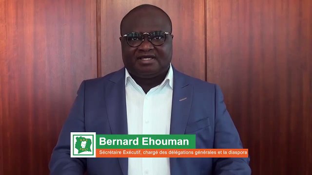 PDCI RDA: DÉCLARATION DU SE-EHOUMAN CHARGÉ DES DÉLÉGATIONS GÉNÉRALES/DIASPORAS