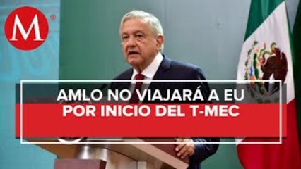 Ante covid-19, AMLO descarta viaje a EU por entrada en vigor de T-MEC